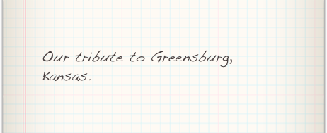 Our tribute to Greensburg, Kansas.